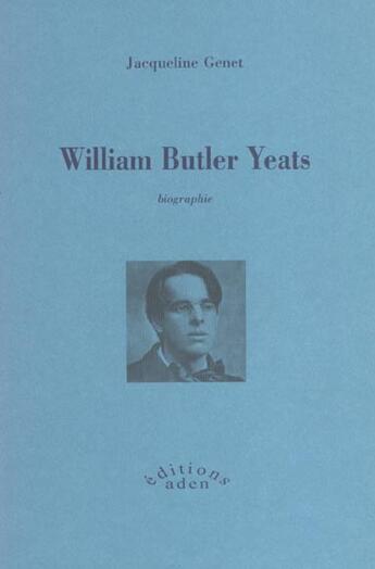 Couverture du livre « William Butler Yeats » de Jacqueline Genet aux éditions Aden