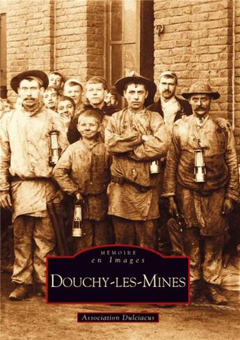 Couverture du livre « Douchy-les-mines » de Dulciacus aux éditions Editions Sutton