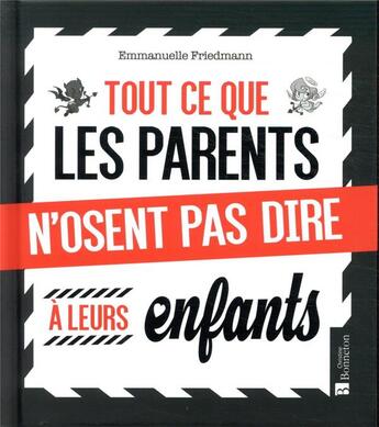 Couverture du livre « Tout ce que les parents n'osent pas dire à leurs enfants » de Emmanuelle Friedmann aux éditions Bonneton