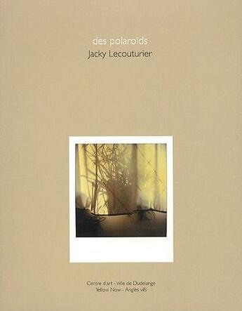 Couverture du livre « Des polaroïds » de Jacky Lecouturier aux éditions Yellow Now