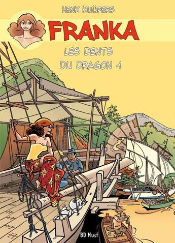 Couverture du livre « Franka Tome 7 : les dents du dragon Tome 1 » de Henk Kuijpers aux éditions Bd Must