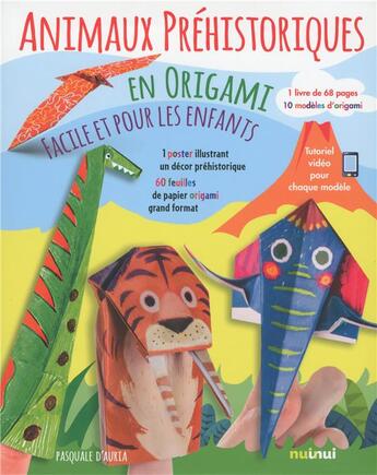 Couverture du livre « Animaux préhistoriques ; origami faciles et pour les enfants » de Pasquale D'Auria aux éditions Nuinui