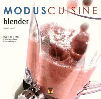 Couverture du livre « Blender » de Louise Rivard aux éditions Modus Vivendi