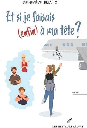 Couverture du livre « Et si je faisais (enfin) à ma tête ? » de Genevieve Leblanc aux éditions Les Editeurs Reunis