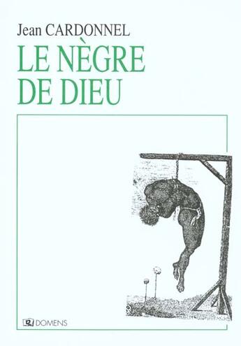 Couverture du livre « Le negre de dieu » de Jean Cardonnel aux éditions Domens