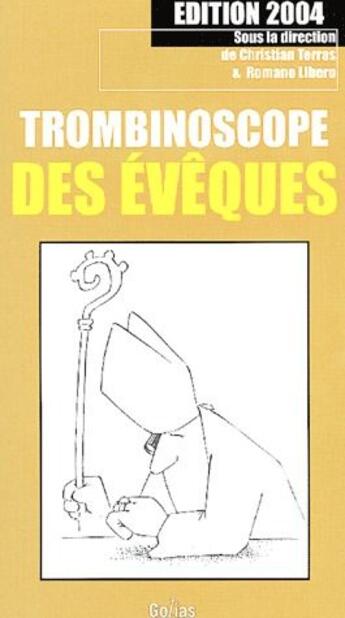 Couverture du livre « Trombinoscope des évêques (édition 2004) » de Christian Terras et Romano Libero aux éditions Golias