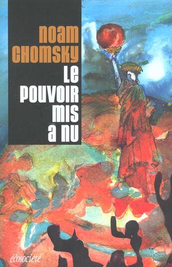 Couverture du livre « Le pouvoir mis a nu » de Noam Chomsky aux éditions Ecosociete