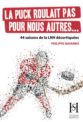 Couverture du livre « La puck roulait pas pour nous autres... » de Philippe Navarro aux éditions Editions Racine