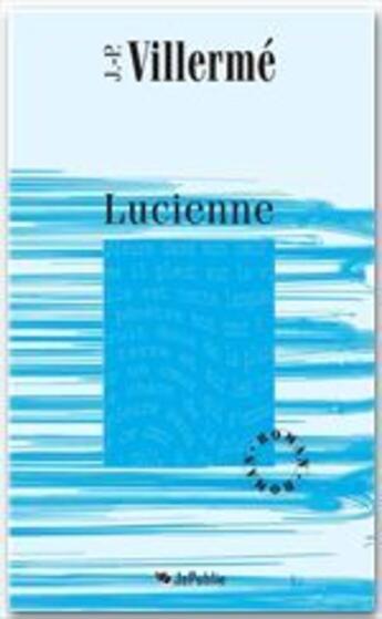 Couverture du livre « Lucienne » de Jean-Paul Villerme aux éditions Jepublie