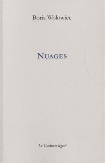 Couverture du livre « Nuages » de Boris Wolowiec aux éditions Le Cadran Ligne