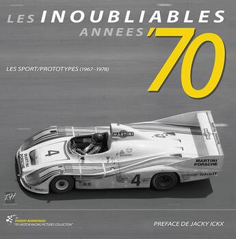 Couverture du livre « Les inoubliables années'70 t.2 ; les sport/prototypes (1967-1978) » de Thierry Borremans aux éditions 