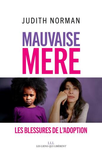 Couverture du livre « Mauvaise mère ; les blessures de l'adoption » de Judith Norman aux éditions Les Liens Qui Liberent