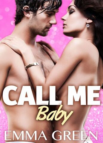 Couverture du livre « Call me baby t.5 » de Emma M. Green aux éditions Editions Addictives