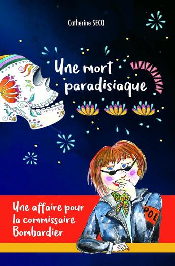 Couverture du livre « Une mort paradisiaque : une affaire pour la commissaire Bombardier » de Catherine Secq aux éditions Librinova