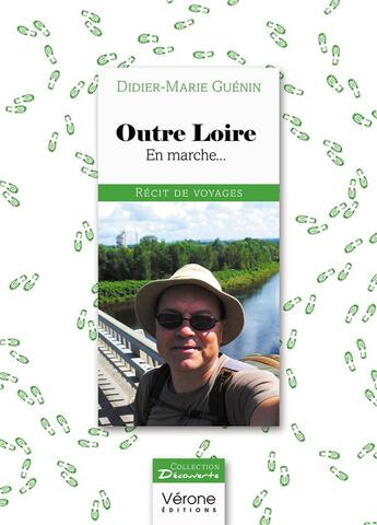 Couverture du livre « Outre Loire : En marche... » de Didier-Marie Guenin aux éditions Verone