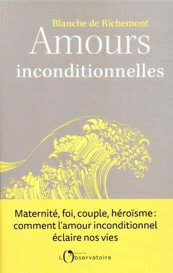 Couverture du livre « Amours inconditionnelles » de Blanche De Richemont aux éditions L'observatoire