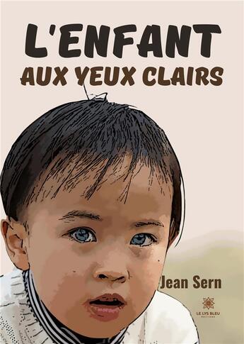 Couverture du livre « L'enfant aux yeux clairs » de Dupont De Lataulade aux éditions Le Lys Bleu