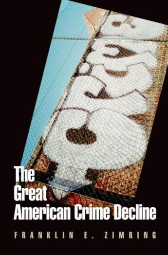 Couverture du livre « The Great American Crime Decline » de Zimring Franklin E aux éditions Oxford University Press Usa