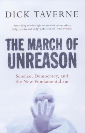 Couverture du livre « The March of Unreason: Science, Democracy, and the New Fundamentalism » de Taverne Dick aux éditions Oup Oxford