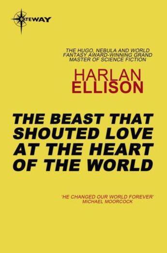 Couverture du livre « The Beast That Shouted Love at the Heart of the World » de Harlan Ellison aux éditions Orion Digital