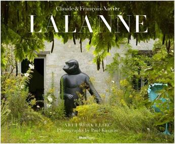 Couverture du livre « Claude and francois-xavier lalanne: art. work. life » de Kasmin Paul aux éditions Rizzoli