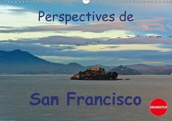 Couverture du livre « Perspectives de san francisco calendrier mural 2018 din a3 h - une ville o l on se sent chez » de Schoen A aux éditions Calvendo