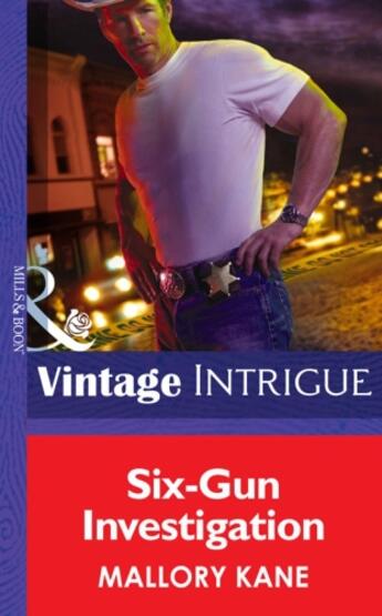 Couverture du livre « Six-Gun Investigation (Mills & Boon Intrigue) (The Silver Star of Texa » de Mallory Kane aux éditions Mills & Boon Series