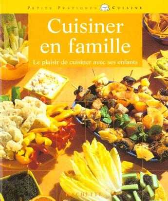 Couverture du livre « Cuisiner En Famille » de Maya Barakat-Nuq aux éditions Hachette Pratique