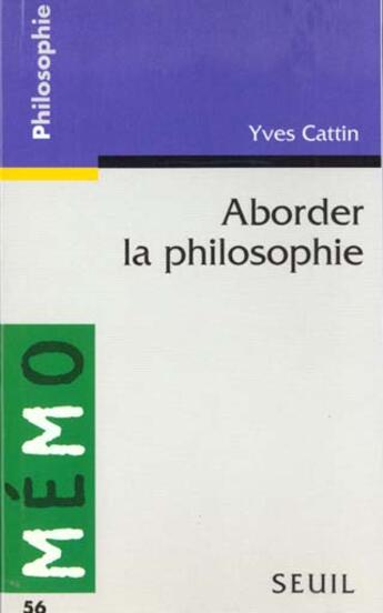 Couverture du livre « Aborder la philosophie » de Yves Cattin aux éditions Points