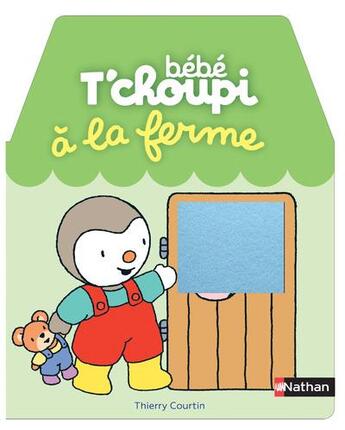 Couverture du livre « Bebe t'choupi : a la ferme » de  aux éditions Nathan