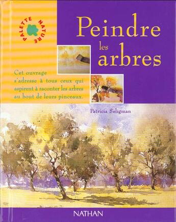 Couverture du livre « Peindre les arbres » de Seligman/Porlier aux éditions Nathan