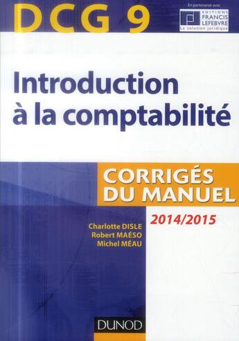 Couverture du livre « DCG 9 ; introduction à la comptabilité ; corrigés du manuel (6e édition) » de Charlotte Disle et Robert Maeso et Michel Meau aux éditions Dunod