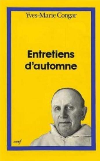 Couverture du livre « Entretiens d'automne » de Yves Congar aux éditions Cerf