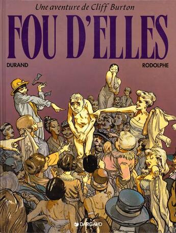 Couverture du livre « Cliff Burton t.9 ; fou d'elles » de Rodolphe et Michel Durand aux éditions Dargaud