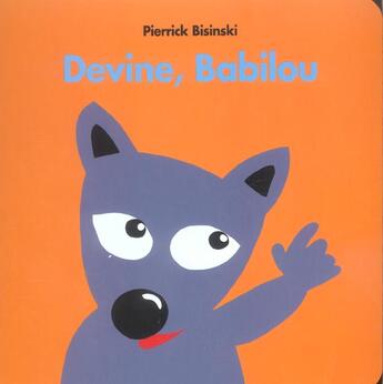 Couverture du livre « Devine babilou » de Bisinski Pierrick aux éditions Ecole Des Loisirs