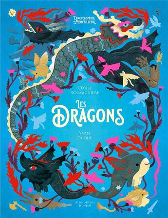 Couverture du livre « L'encyclopédie du merveilleux Tome 3 : les dragons » de Cecile Roumiguiere et Yvan Duque aux éditions Albin Michel