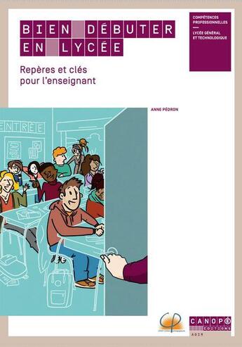 Couverture du livre « Bien debuter en lycee - reperes et cles pour l'enseignant » de Pedron Anne aux éditions Reseau Canope