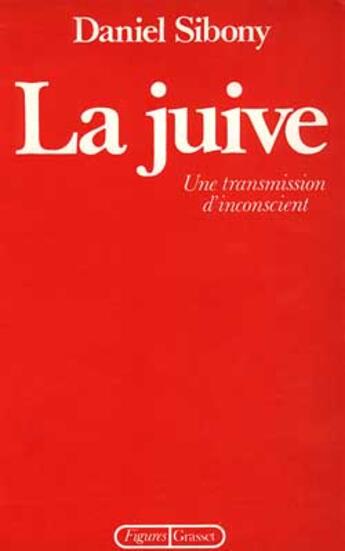 Couverture du livre « La juive » de Daniel Sibony aux éditions Grasset