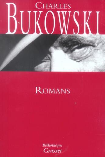 Couverture du livre « Romans » de Charles Bukowski aux éditions Grasset