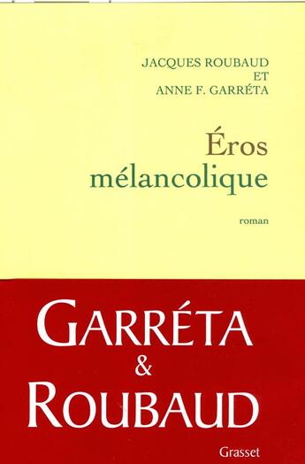 Couverture du livre « Eros mélancolique » de Jacques Roubaud et Anne F. Garreta aux éditions Grasset