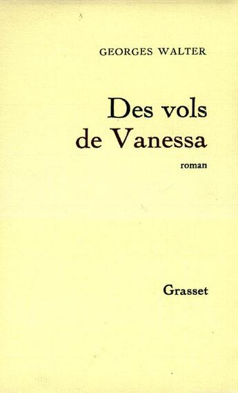 Couverture du livre « Des vols de Vanessa » de Georges Walter aux éditions Grasset