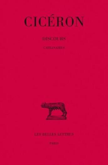 Couverture du livre « Discours. Tome X : Catilinaires » de Ciceron aux éditions Belles Lettres