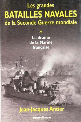 Couverture du livre « Les Grandes Batailles Navales De La 2e Guerre Mondiale - Tome 1 » de Antier Jean-Jacques aux éditions Omnibus