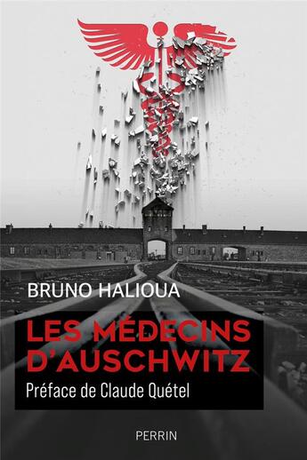 Couverture du livre « Les médecins d'Auschwitz » de Bruno Halioua aux éditions Perrin