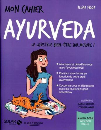 Couverture du livre « Mon cahier : ayurveda » de Isabelle Maroger et Djoina Amrani et Eloise Figge aux éditions Solar