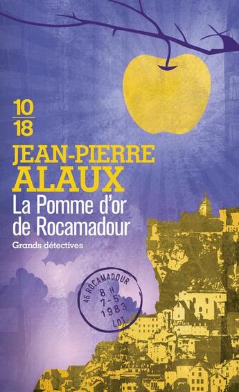 Couverture du livre « La pomme d'or de Rocamadour » de Jean-Pierre Alaux aux éditions 10/18