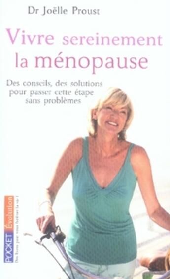 Couverture du livre « Vivre sereinement la ménopause ; des conseils, des solutions pour passer cette étape sans problèmes » de Joëlle Proust aux éditions Pocket