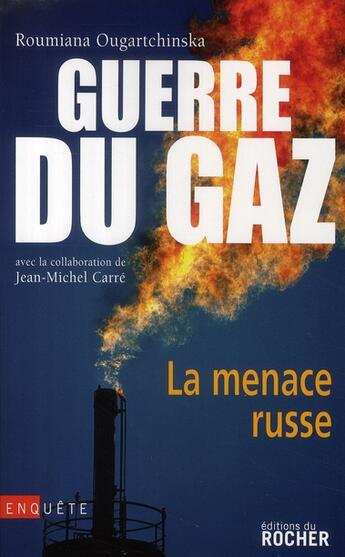 Couverture du livre « La guerre du gaz ; la menace russe » de Ougartchinska et Carre aux éditions Rocher