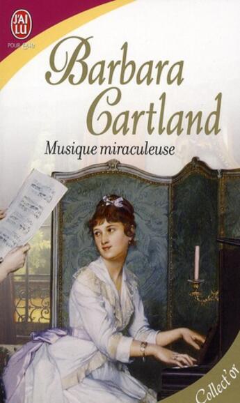 Couverture du livre « Musique miraculeuse » de Barbara Cartland aux éditions J'ai Lu