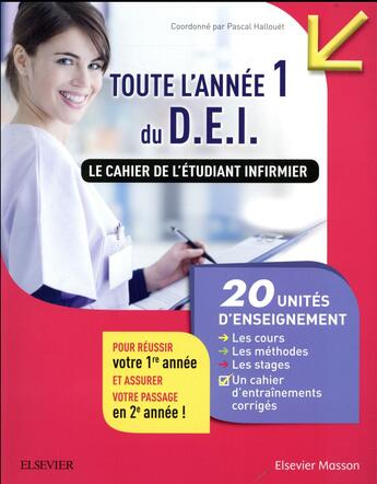 Couverture du livre « Toute l'annee 1 du d.e.i. le cahier de l'etudiant infirmier - 20 ue : les cours - les methodes - les » de Pascal Hallouet aux éditions Elsevier-masson